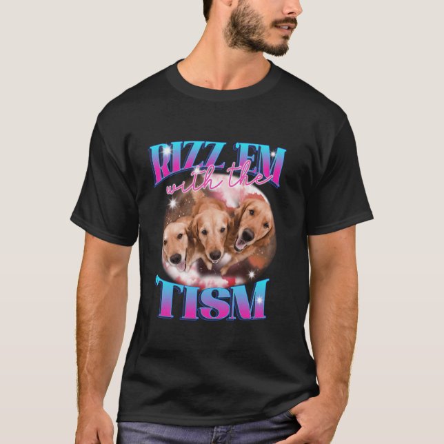 Autism Funny Rizz Em mit dem Tism Dog Meme Autist T-Shirt (Vorderseite)
