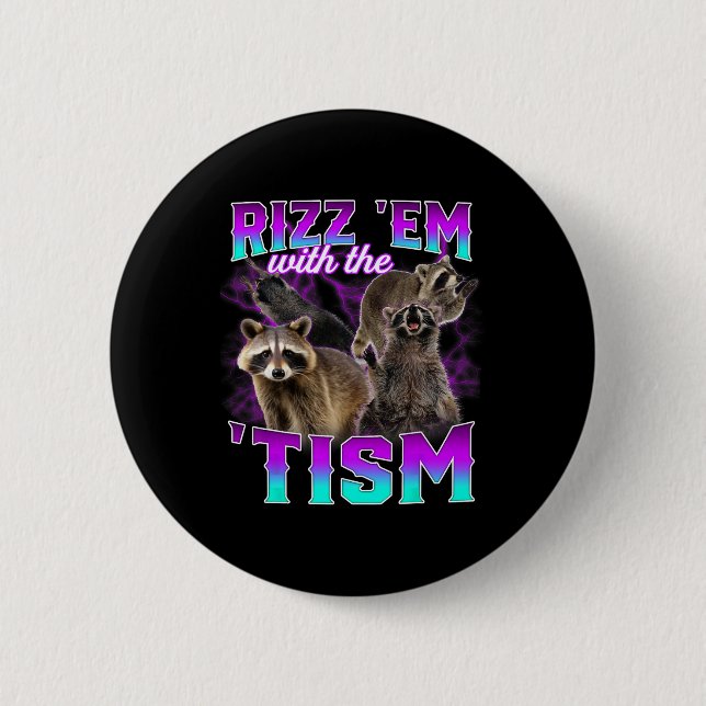 Autism Funny Rizz Em mit dem Tism Meme Racoon Button (Vorderseite)