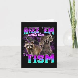 Autism Funny Rizz Em mit dem Tism Meme Racoon Karte