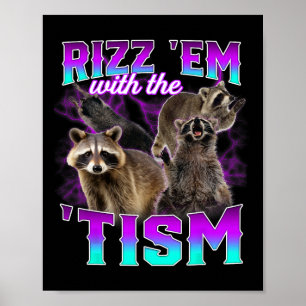 Autism Funny Rizz Em mit dem Tism Meme Racoon Poster