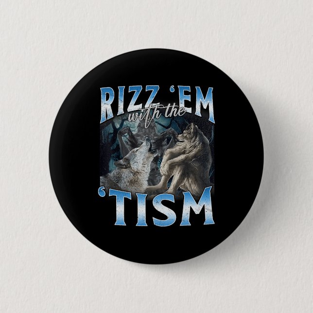 Autism Funny Rizz Em mit dem Tismus Wolf Meme Button (Vorderseite)