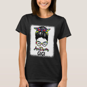Autism Gigi Messy Bun gebleicht Autismus Bewusstse T-Shirt