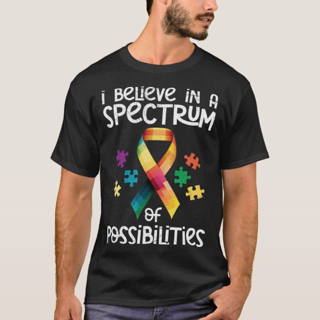 Autism I believe in a spectrum of possibilities Au T-Shirt (Vorderseite)