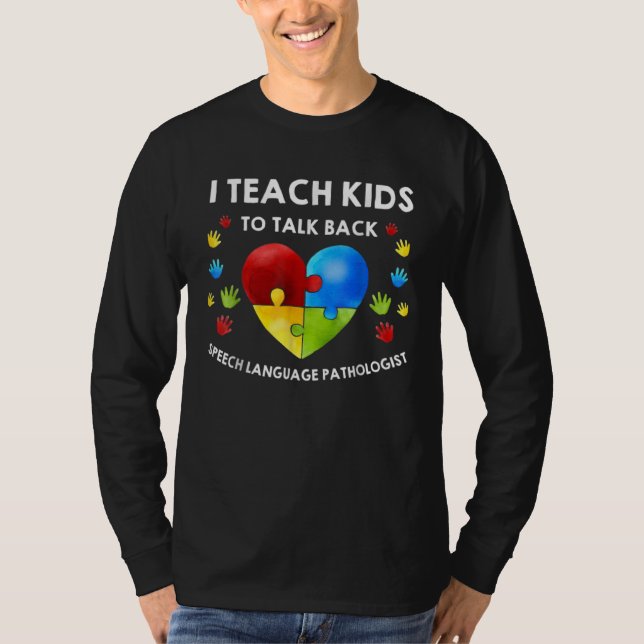 Autism I Teach Kids To Talk Back   Speech Therapis T-Shirt (Vorderseite)