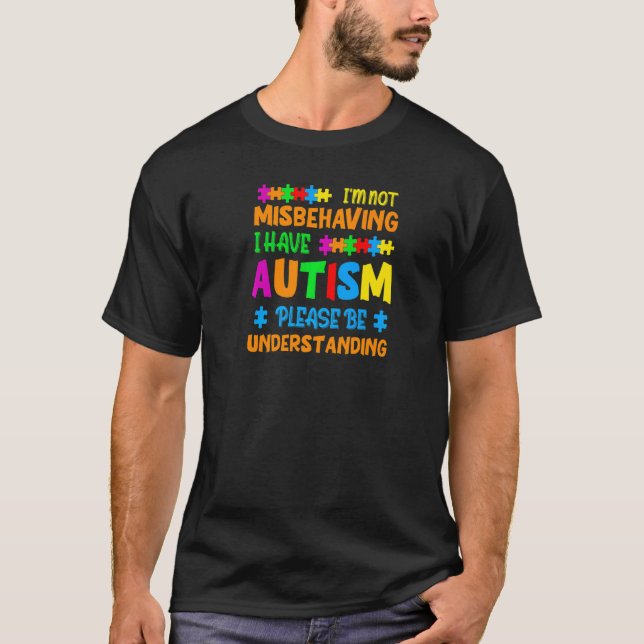 Autism I'm Not Misbehaving I Have Autism Awareness T-Shirt (Vorderseite)