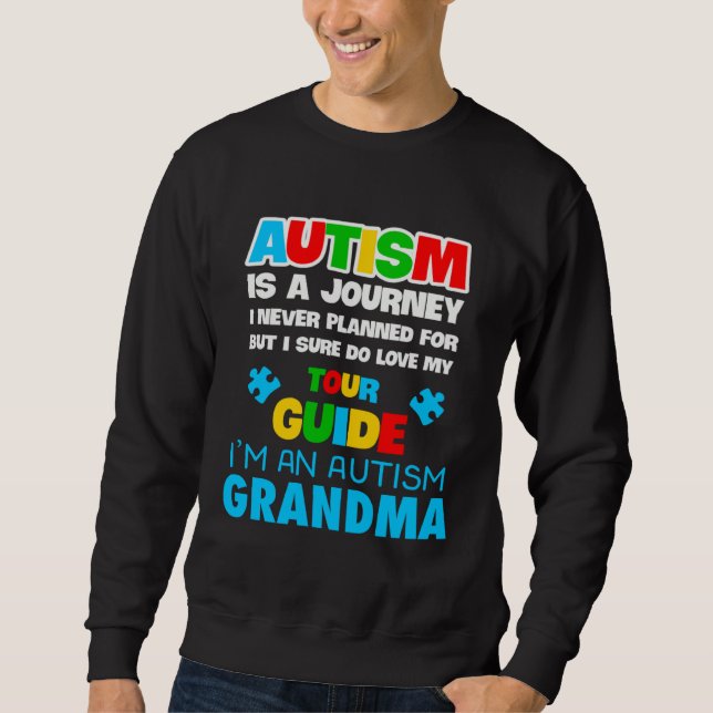 Autism is a journey I never planned Autism grandma Sweatshirt (Vorderseite)