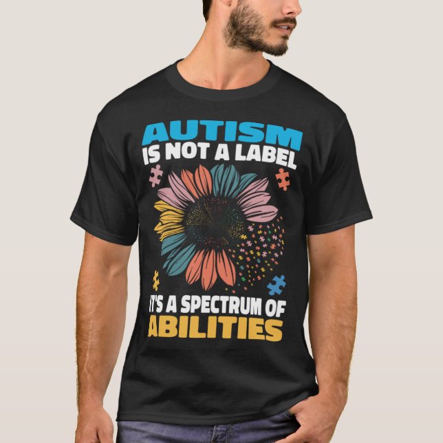 Autism Is Not A Label It s a Spectrum Of Abilities T-Shirt (Vorderseite)
