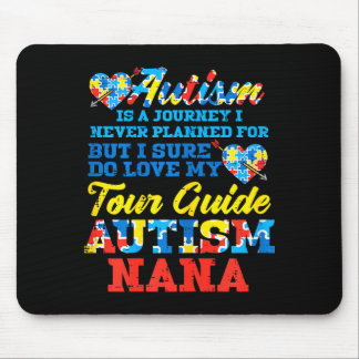 Autism Journey Never Planned Tour Guide Nana Grand Mousepad