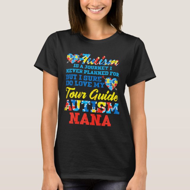 Autism Journey Never Planned Tour Guide Nana Grand T-Shirt (Vorderseite)
