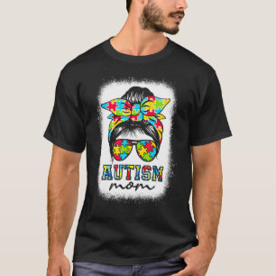 Autism Mama Unordentlicher Dutt Gebleicht Mutterta T-Shirt