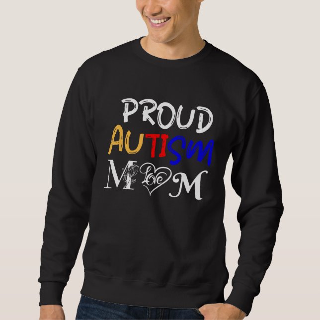 Autism mom and proud of it  Love for autistic chil Sweatshirt (Vorderseite)