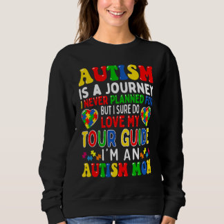 Autism Mom Autism Awareness Autism Is A Journey Sweatshirt