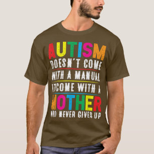 Autism Mom Doesnt Come With A Manual Women Autism T-Shirt