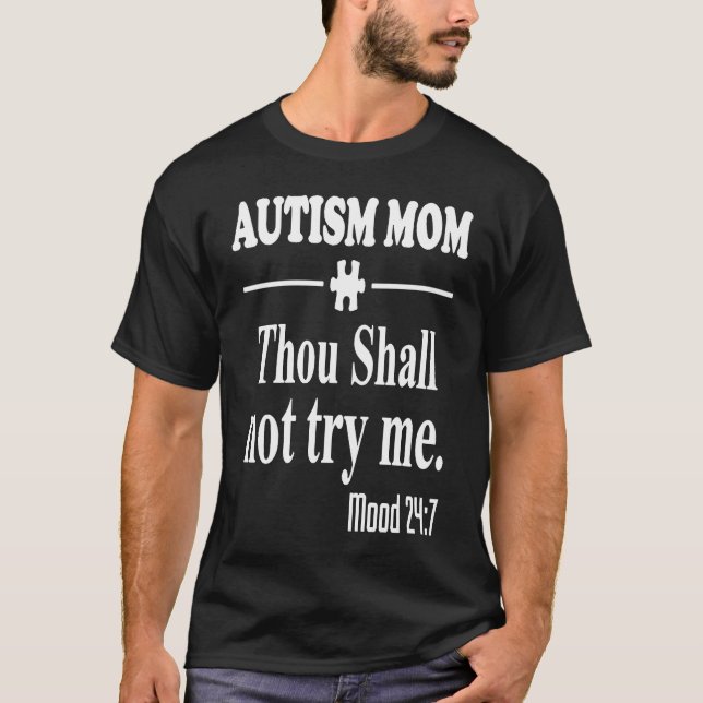 Autism Mom Thou shall not try me mood 7 T-Shirt (Vorderseite)