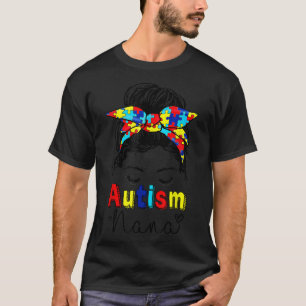 Autism Nana Messy Bun Sonnenbrillen Bandana Be Kin T-Shirt