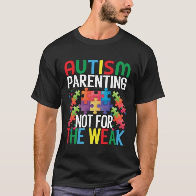Autism parenting not for the weak  Autism Awarenes T-Shirt (Vorderseite)