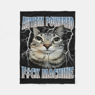 Autism Powered F#ck Machine Funny Cat Meme Autisti Fleecedecke