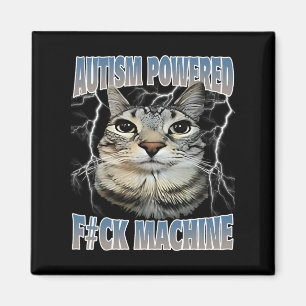 Autism Powered F#ck Machine Funny Cat Meme Autisti Magnet