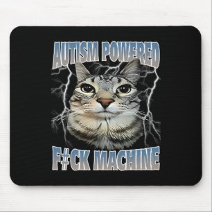 Autism Powered F#ck Machine Funny Cat Meme Autisti Mousepad