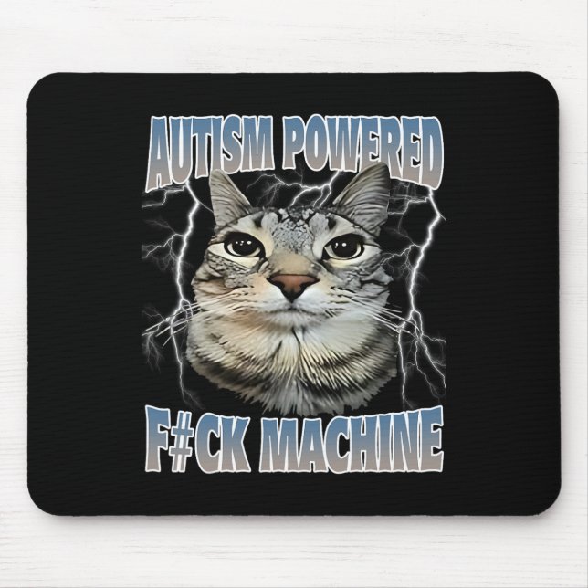 Autism Powered F#ck Machine Funny Cat Meme Autisti Mousepad (Vorne)