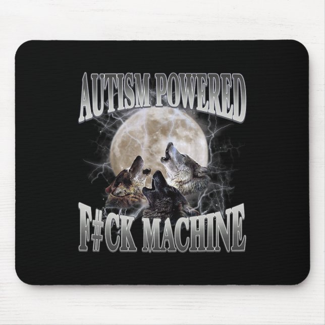 Autism Powered F#ck Machine Funny Meme Wolf Autist Mousepad (Vorne)