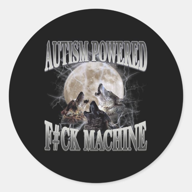 Autism Powered F#ck Machine Funny Meme Wolf Autist Runder Aufkleber (Vorderseite)