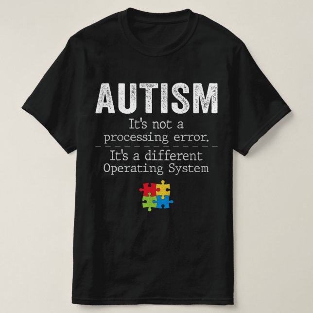 Autism Quotes It's Not A Processing Error Autism A T-Shirt (Design vorne)