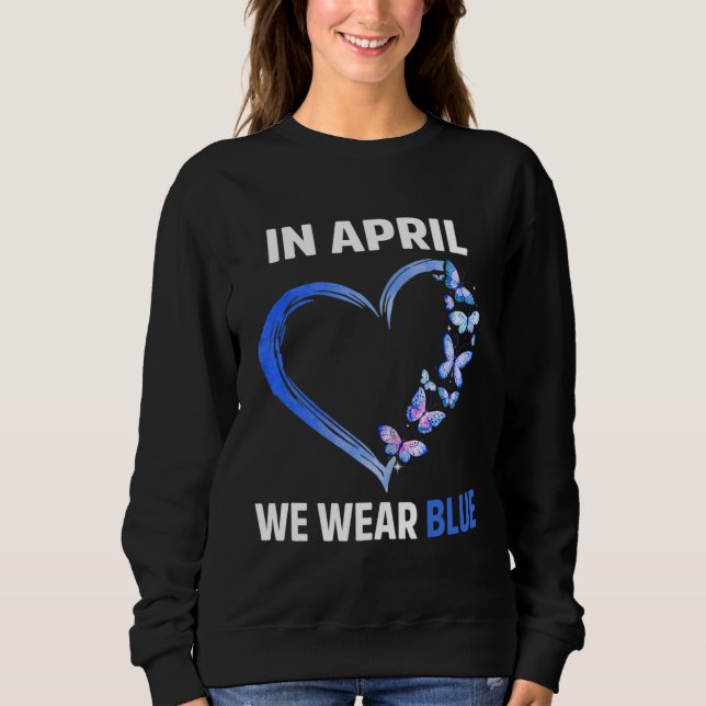Autism Rainbow In April We Wear Blue Autism Awaren Sweatshirt (Vorderseite)