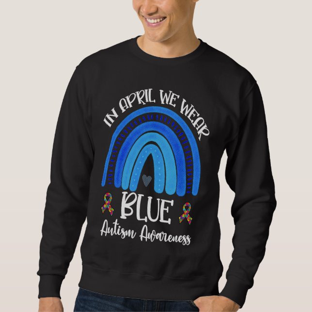 Autism rainbow In April we wear blue autism consci Sweatshirt (Vorderseite)