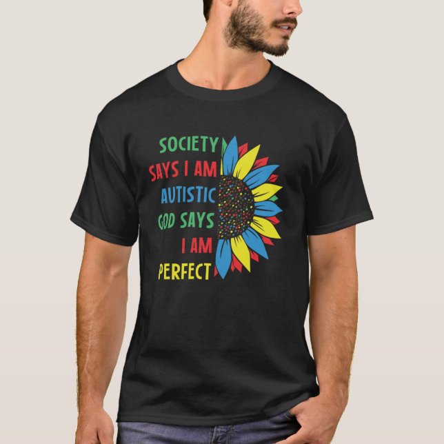 Autism Society Says I am AUTISTIC God Says I am PE T-Shirt (Vorderseite)