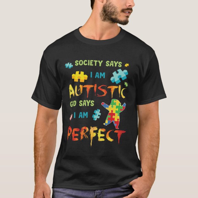 Autism Society Says I am AUTISTIC God Says I am PE T-Shirt (Vorderseite)