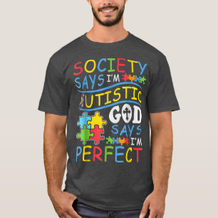 Autism Son Child Daughter Society Gott sagt im Per T-Shirt