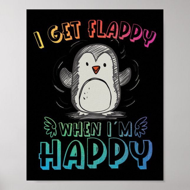Autism Stimming Penguin Ich bekomme Flappy wenn ic Poster (Vorne)