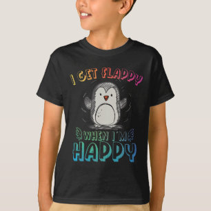 Autism Stimming Penguin Ich bekomme Flappy wenn ic T-Shirt