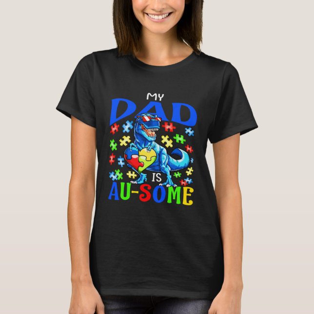 Autism Support Autistic My Dad Is Awesome Dinosaur T-Shirt (Vorderseite)