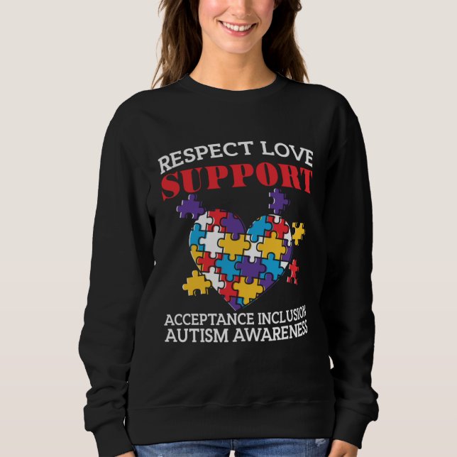 Autism  Women Men Respect Love Support Autism Awar Sweatshirt (Vorderseite)
