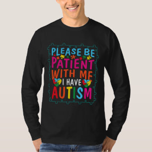 Autismus Angebot Bitte geduldig mit mir sein Ich h T-Shirt