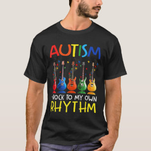 Autismus-Autismus I R0ck Nach Meinem Eigenen Rhyth T-Shirt