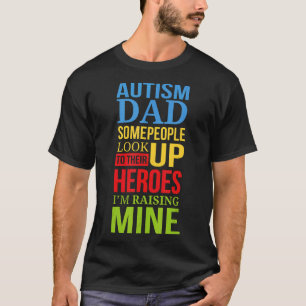 Autismus-Autismus-Vater Menschen Suchen Ihre Helde T-Shirt