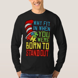 Autismus Autist Warum einsteigen, wenn Sie Geboren T-Shirt