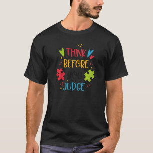 Autismus-Bewusstsein Denke bevor du autistische W  T-Shirt
