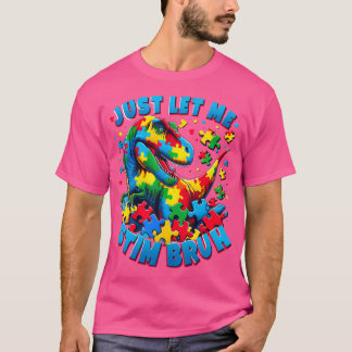 Autismus Bewusstsein gerade Gelassen mir Stim Bruh T-Shirt