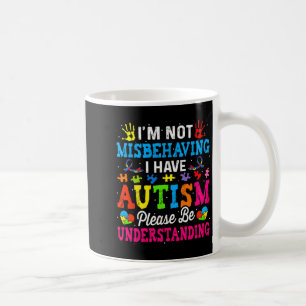 Autismus-Bewusstsein I M Benehme Mich Nicht Falsch Kaffeetasse