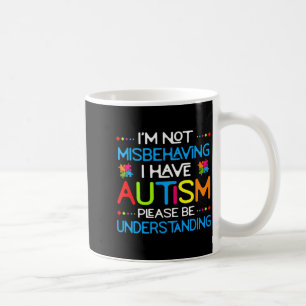 Autismus-Bewusstsein I M Benehme Mich Nicht Falsch Kaffeetasse