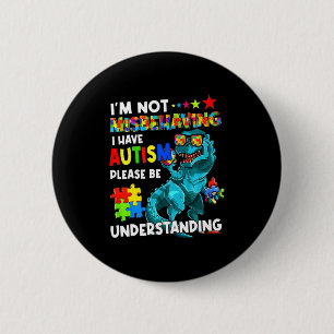 Autismus-Bewusstsein Ich benehme mich nicht falsch Button