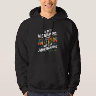 Autismus-Bewusstsein Ich benehme mich nicht falsch Hoodie