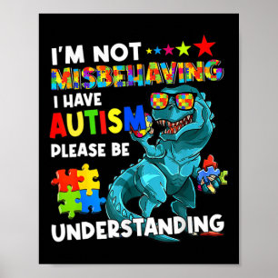 Autismus-Bewusstsein Ich benehme mich nicht falsch Poster