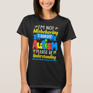 Autismus-Bewusstsein Ich benehme mich nicht schle T-Shirt