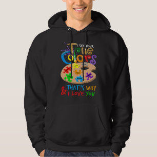 Autismus Bewusstsein, ich sehe Ihre wahren Farben Hoodie