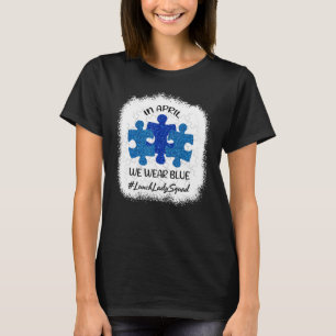 AUTISMUS-BEWUSSTSEIN Im April tragen wir Blau Lunc T-Shirt